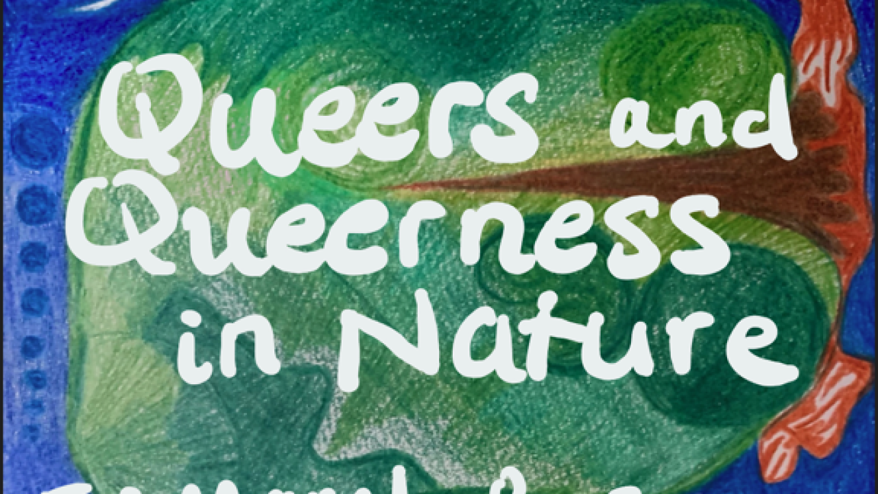 Queers & Queerness in Nature